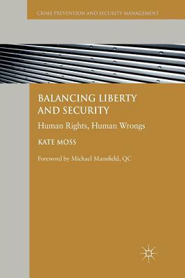 Balancing Liberty and Security: Human Rights, Human Wrongs by Kate Moss