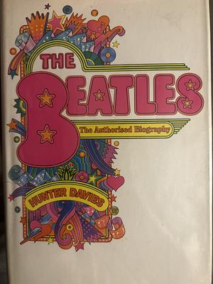 The Beatles The Authorized Biography by Hunter Davies