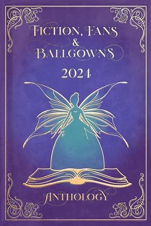 Fiction, Fans and Ballgowns: Charity Anthology by Stephanie Hudson
