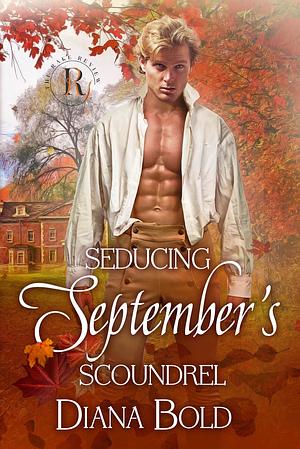 Seducing September's Scoundrel by Diana Bold