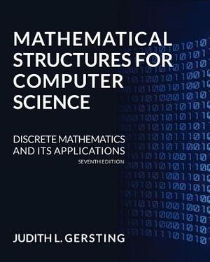 Mathematical Structures for Computer Science by Judith L. Gersting