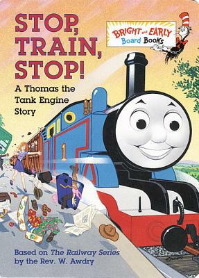 Stop, Train, Stop! a Thomas the Tank Engine Story (Thomas & Friends) by W. Awdry