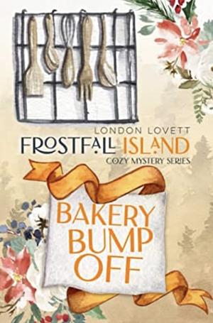 Bakery Bump Off by London Lovett