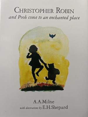 Christopher Robin and Pooh Come to an Enchanted Place (Winnie-the-Pooh story books) by Ernest H. Shepard, A.A. Milne