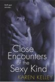 Close Encounters of the Sexy Kind by Karen Kelley