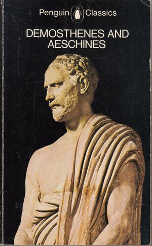 Demosthenes and Aeschines by Demosthenes, Aeschines (Orator)