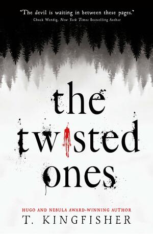 The Twisted Ones by T. Kingfisher
