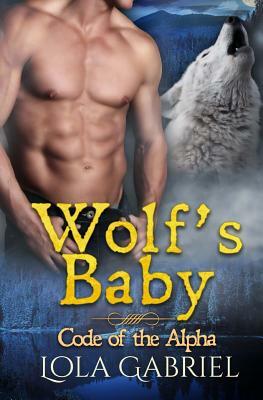 Wolf's Baby by Lola Gabriel