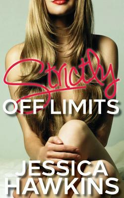 Strictly Off Limits by Jessica Hawkins