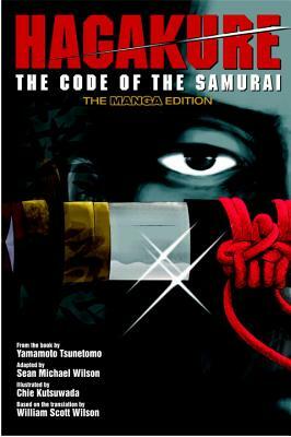 Hagakure: The Code of the Samurai by Yamamoto Tsunetomo