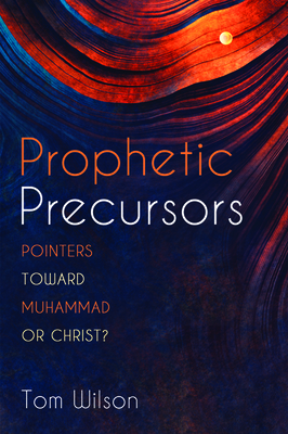 Prophetic Precursors by Tom Wilson