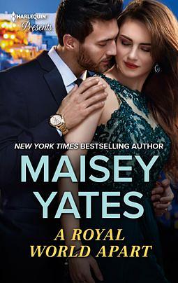 A Royal World Apart by Maisey Yates