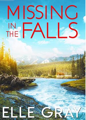 Missing in the Falls by Elle Gray