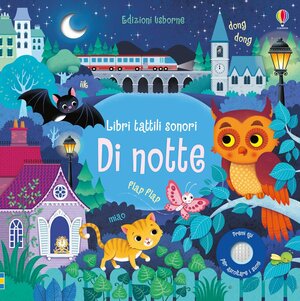 Di notte. Libri tattili sonori by Sam Taplin