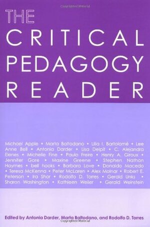 The Critical Pedagogy Reader by Darder, Antonia Darder, Marta Baltodano