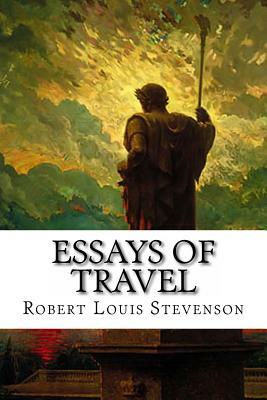 Essays of Travel by Robert Louis Stevenson