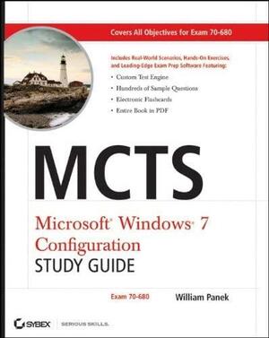 MCTS Windows 7 Configuration Study Guide: Exam 70-680 by William Panek