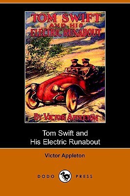 Tom Swift and His Electric Runabout, or, the Speediest Car on the Road by Victor Appleton