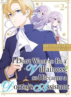  I Don't Want to Be a Villainess, so I Became a Doctor's Assistant Vol 2 by YUU AZUMA