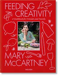 Feeding Creativity: A Cookbook for Friends and Family by Mary McCartney