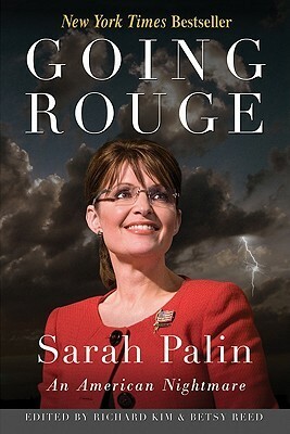Going Rouge: Sarah Palin, An American Nightmare by Richard Kim