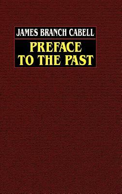 Preface to the Past by James Branch Cabell