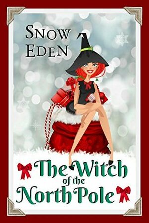 The Witch of the North Pole by Snow Eden