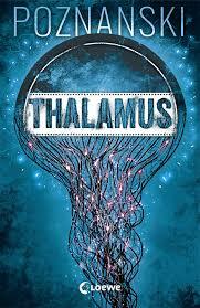 Thalamus by Ursula Poznanski