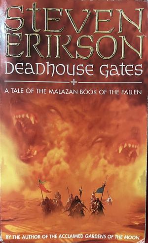 Deadhouse Gates (Malazan Book 2) by Steven Erikson