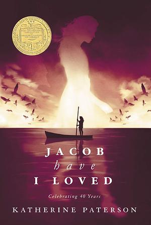 Jacob Have I Loved: A Newbery Award Winner by Katherine Paterson, Katherine Paterson