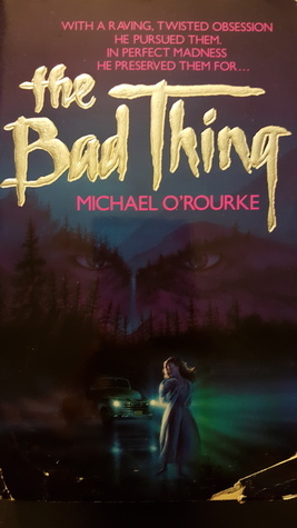 The Bad Thing by Michael O'Rourke
