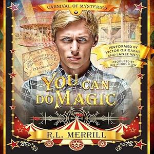 You Can Do Magic by R.L. Merrill, R.L. Merrill