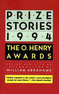 Prize Stories 1994: The O. Henry Awards by William Abrahams
