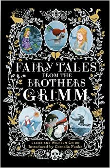 Fairy Tales from the Brothers Grimm by Jacob Grimm, Wilhelm Grimm