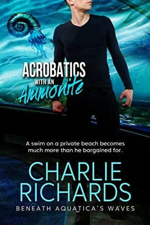 Acrobatics with an Ammonite by Charlie Richards