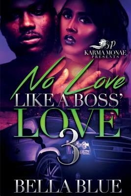 No Love Like A Boss' Love 3 by Bella Blue