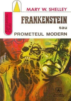 Frankenstein sau Prometeul modern by Mary Shelley