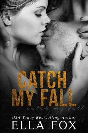 Catch My Fall by Ella Fox