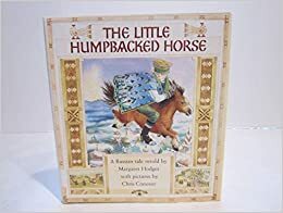 The Little Humpbacked Horse: A Russian Tale by Margaret Hodges