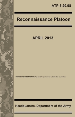 Reconnaissance Platoon ATP 3-20.98: April 2013 by Department of the Army