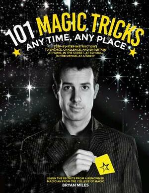 101 Magic Tricks: All for Magic and Magic for All by Bryan Miles