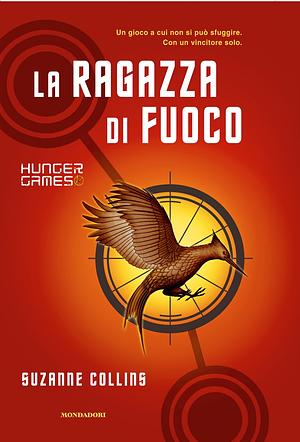 La Ragazza di Fuoco by Suzanne Collins