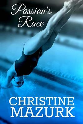 Passion's Race by Christine Mazurk