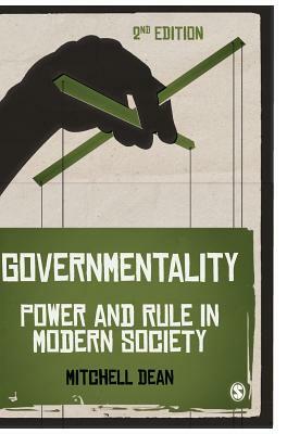 Governmentality: Power and Rule in Modern Society by Mitchell M. Dean