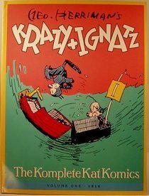 Geo Herriman's Krazy Ignatz: The Komplete Kat Komics, 1916 by George Herriman