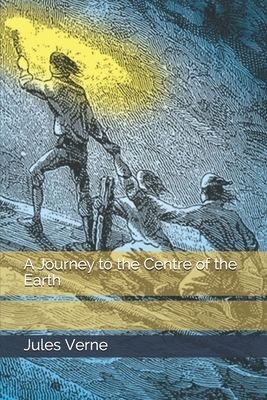 A Journey to the Centre of the Earth by Jules Verne