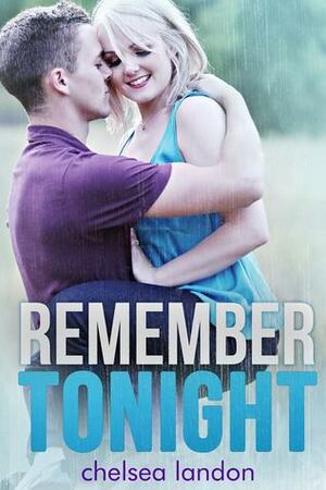 Remember Tonight by Chelsea Landon