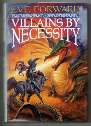 Villains by Necessity by Eve Forward