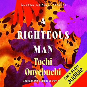 A Righteous Man by Tochi Onyebuchi