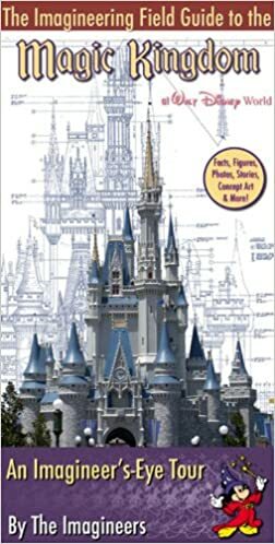 The Imagineering Field Guide to the Magic Kingdom at Walt Disney World by The Walt Disney Company, Alex Wright, The Imagineers